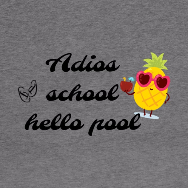 Adios school hello pool by Pipa's design